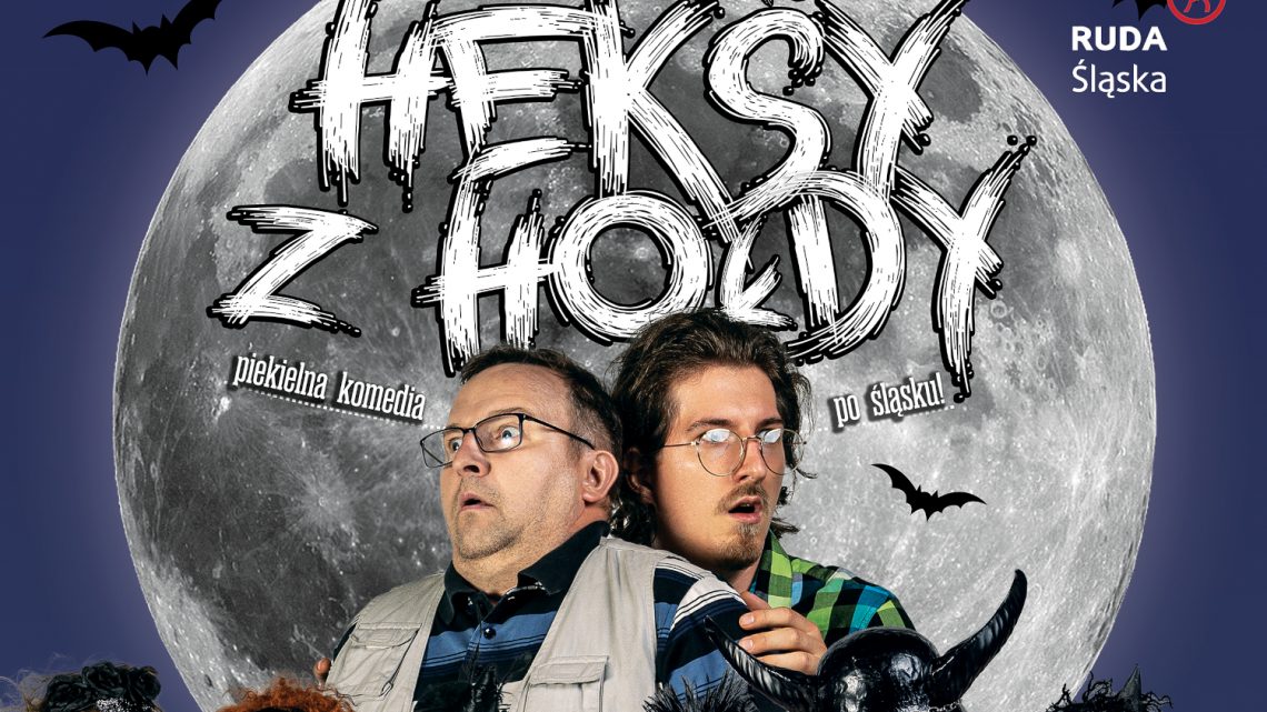 HEKSY Z HOŁDY – Piekielna komedia po śląsku