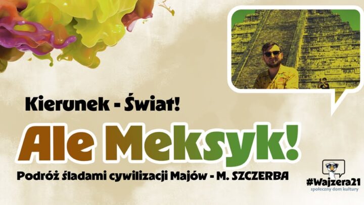 Kierunek Świat – Ale Meksyk!