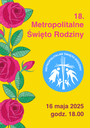 XVIII Metropolitalne Święto Rodziny
