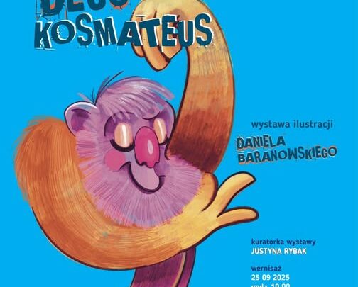Eus Deus Kosmateus – wystawa ilustracji Daniela Baranowskiego