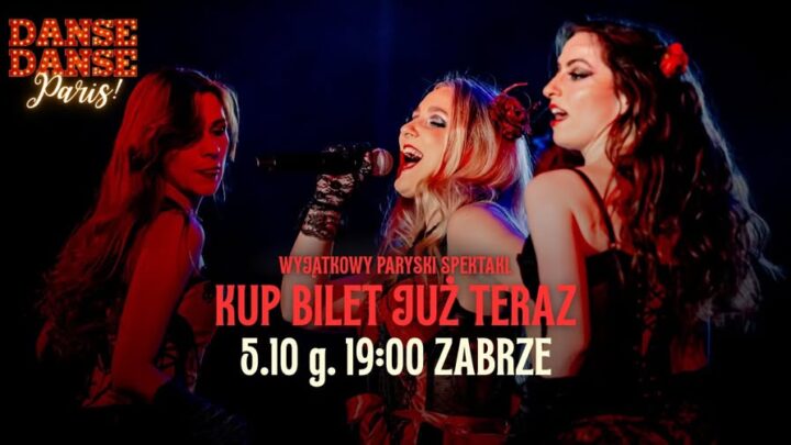 Danse, Danse Paris! w Zabrzu
