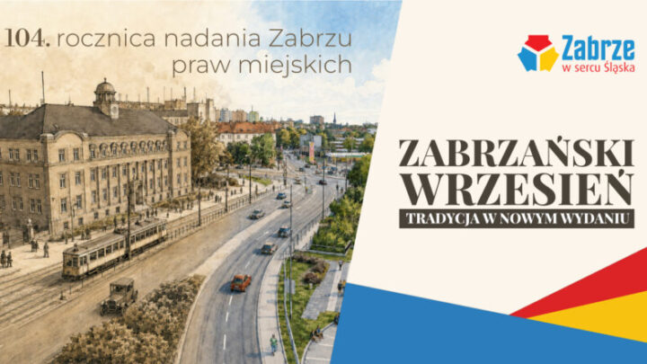Zabrzański Wrzesień – 104. rocznica nadania Zabrzu praw miejskich